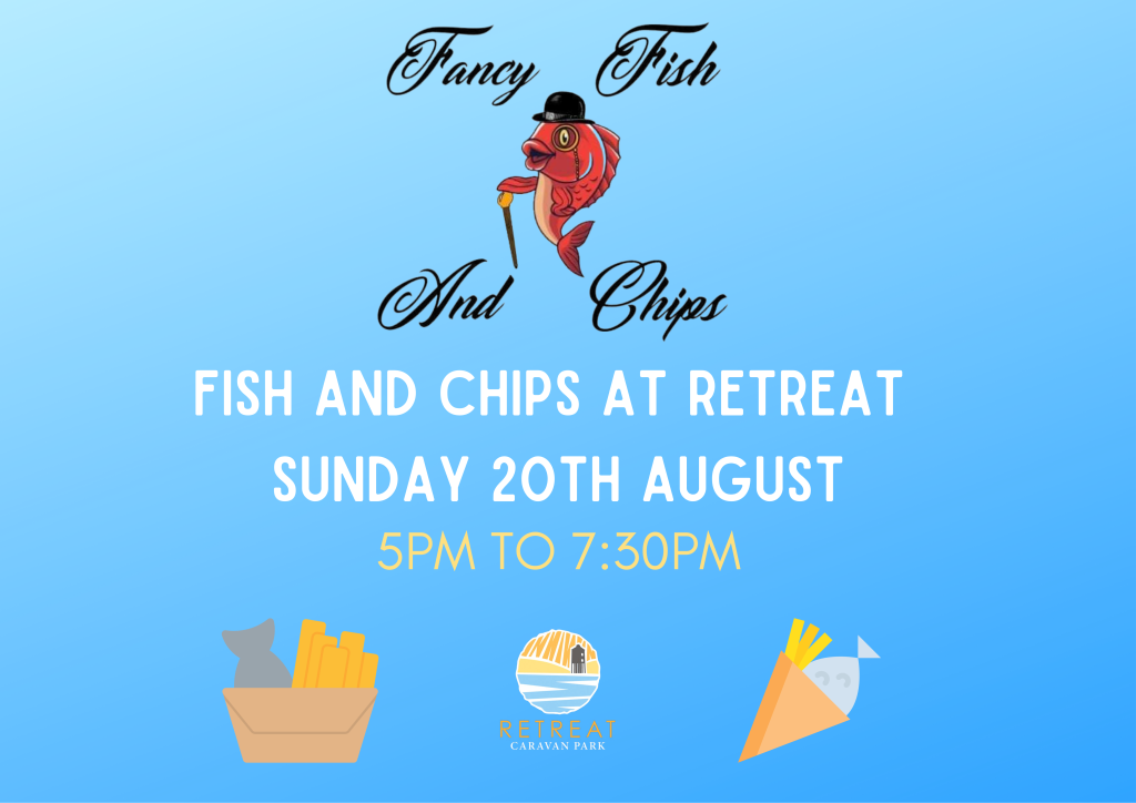 FISH AND CHIPS RETURN THIS SUNDAY Retreat Caravan Park
